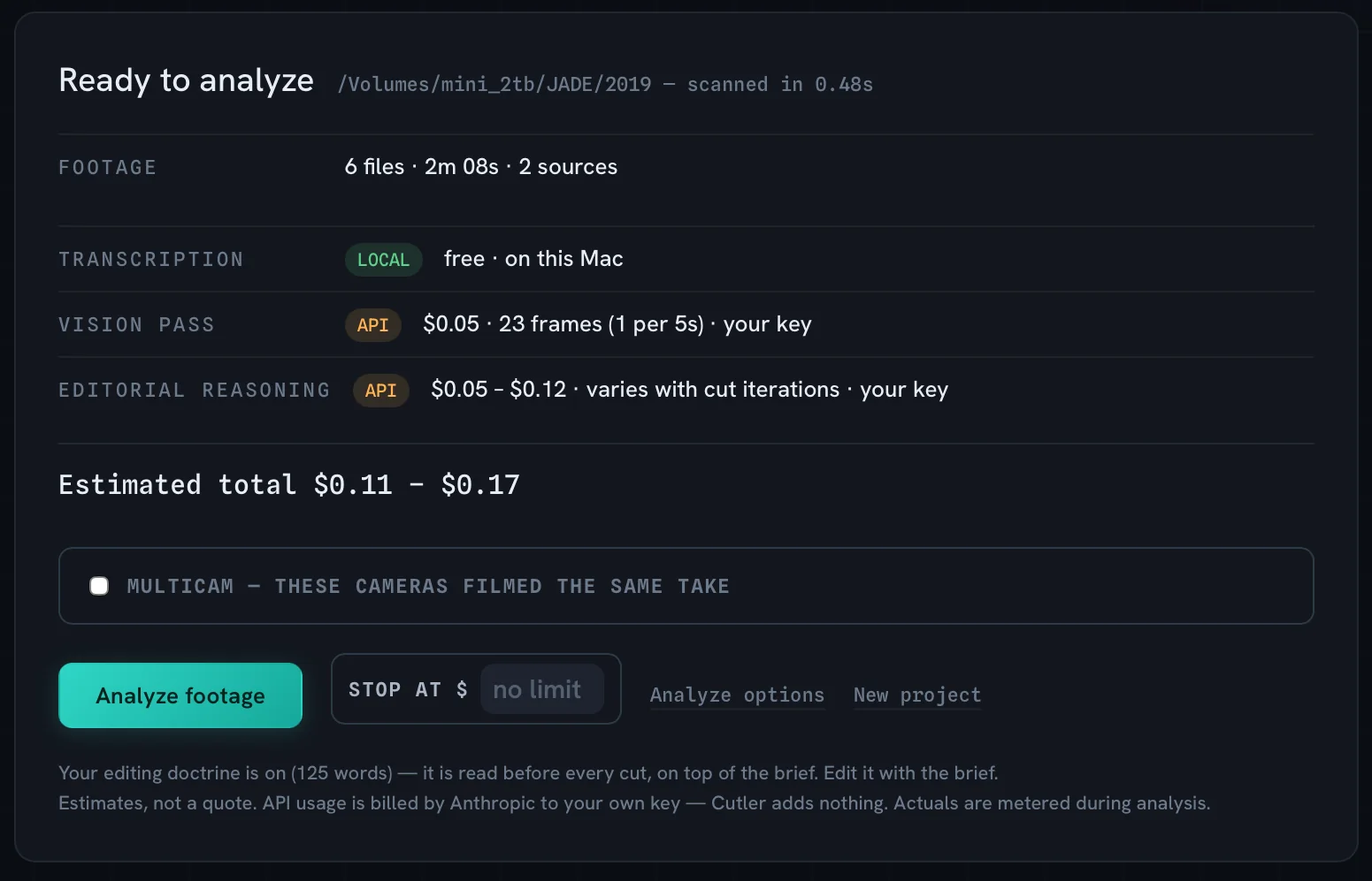 Ready to analyze: 6 files, 2 minutes of footage. Transcription free and local, vision pass $0.05, editorial reasoning $0.05 to $0.12. Estimated total $0.11 to $0.17, with a stop-at spending cap.